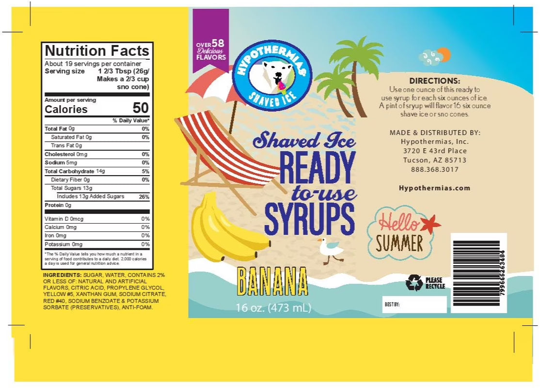 Hypothermias BANANA (16 Fl Oz) Handcrafted Hawaiian Snow Cones Flavor Syrups for Drinks, Coffee, Shaved Ice & Slushie, Piraguas, Raspados, Soda Flavor Syrup, 100% Pure Cane Sugar