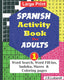 SPANISH Activity Book for ADULTS; 1 (Fun SPANISH ACTIVITY Challenge Series) (Spanish Edition)
