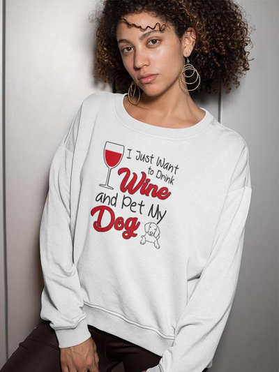 Wine And Pet My Dog Design Sweatshirt Women's -Image by Shutterstock
